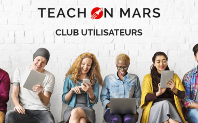 Annonce : Lancement du Club Utilisateurs Teach on Mars