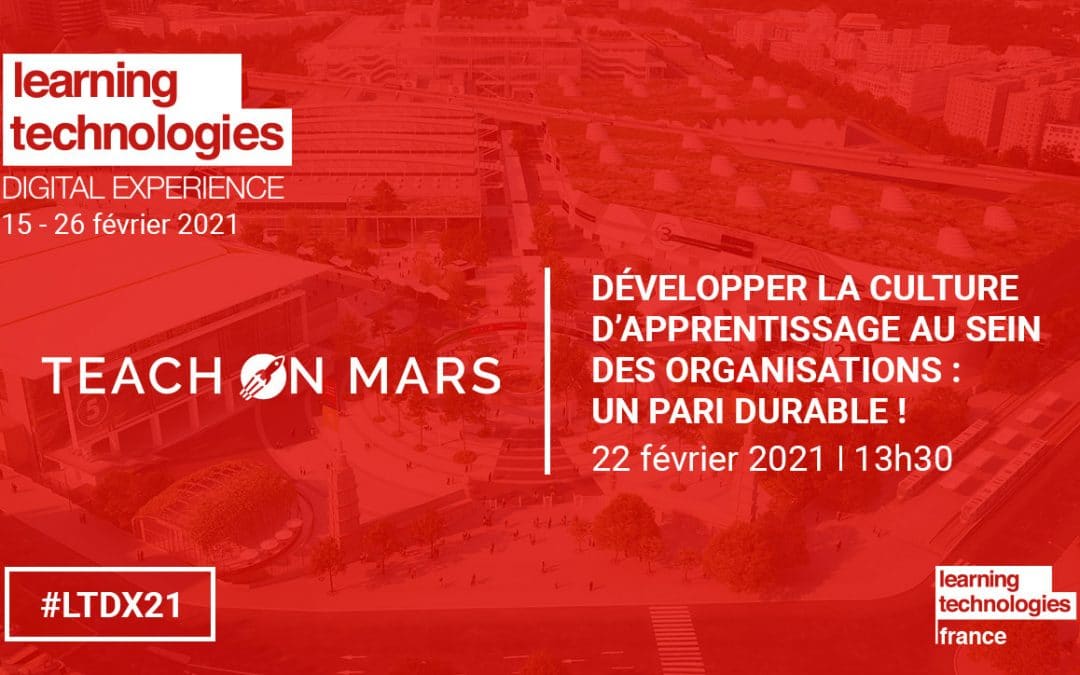 #LTDX21 : Développer la culture d&rsquo;apprentissage au sein des organisations